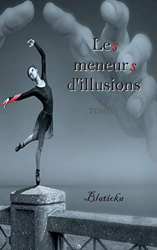 MENEURS D'ILLUSIONS, LES | 9782322145461 | BLATICKA