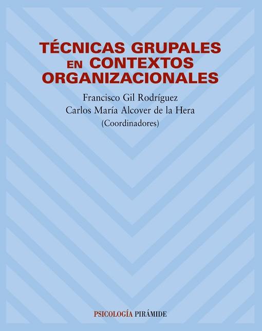 TÉCNICAS GRUPALES EN CONTEXTOS ORGANIZACIONALES | 9788436817584 | GIL, FRANCISCO