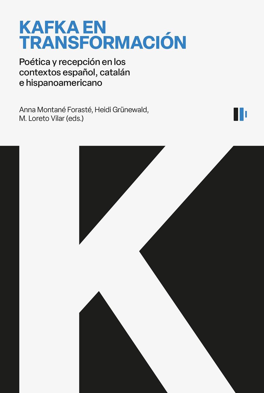 KAFKA EN TRANSFORMACIÓN | 9788499847436 | MONTANÉ FORASTE, ANNA / GRÜNEWALD, HEIDI / VILAR PANELLA, MARÍA LORETO / AL-TAIE, YVONNE