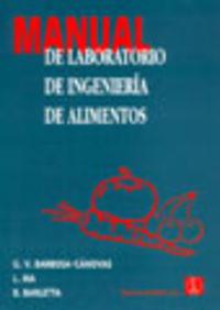 MANUAL DE LABORATORIO DE INGENIERIA DE LOS ALIMENTOS | 9788420009124 | BARBOSA-CÁNOVAS, GUSTAVO V.