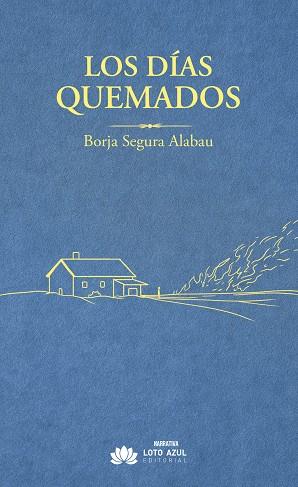 DÍAS QUEMADOS, LOS | 9791387838584 | SEGURA ALABAU, BORJA