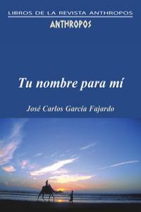 TU NOMBRE PARA MI | 9788476587096 | GARCIA FAJARDO, JOSE CARLOS
