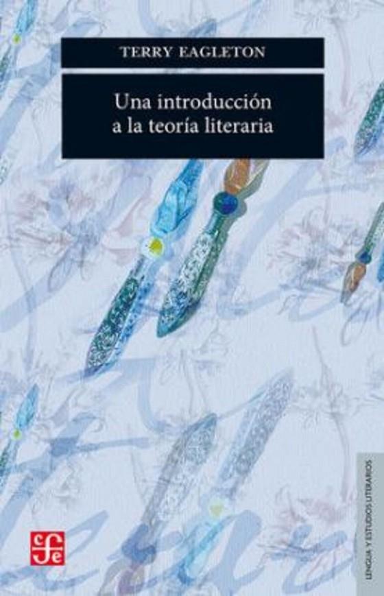 INTRODUCCIÓN A LA TEORIA LITERARIA, UNA | 9786071667144 | EAGLETON, TERRY