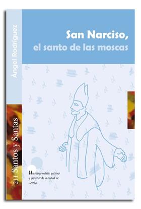 SAN NARCISO, SANTO DE LAS MOSCAS | 9788498056891 | RODRÍGUEZ, ÀNGEL