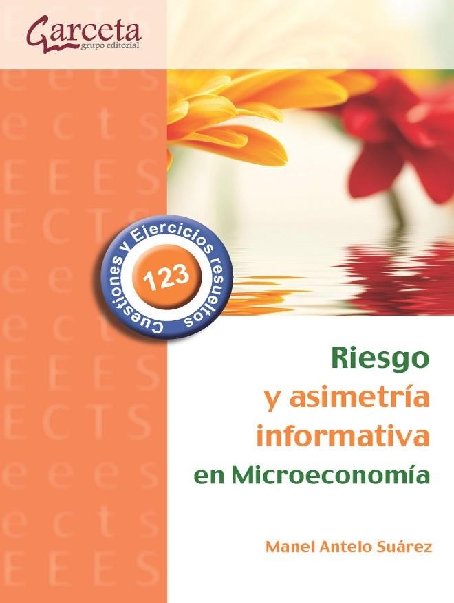 RIESGO DE ASIMETRIA INFORMATIVA EN MICROECONOMIA | 9791387803155 | ANTELO SUAREZ, MANEL