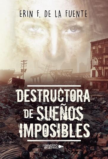 DESTRUCTORA DE SUEÑOS IMPOSIBLES | 9788417569839 | DE LA FUENTE, ERIN F.