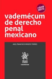 VADEMÉCUM DE DERECHO PENAL MEXICANO | 9788491437475 | OROZCO TORRES, AXEL FRANCISCO