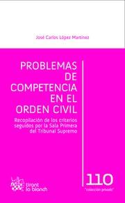 PROBLEMAS DE COMPETENCIA EN EL ORDEN CIVIL | 9788490860366 | LÓPEZ MARTÍNEZ, JOSÉ CARLOS