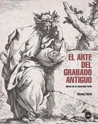 ARTE DEL GRABADO ANTIGUO, EL | 9788447538560 | FURIÓ GALI, VICENÇ