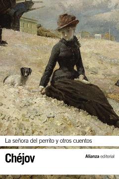 SEÑORA DEL PERRITO Y OTROS CUENTOS, LA | 9788491040996 | CHÉJOV, ANTÓN
