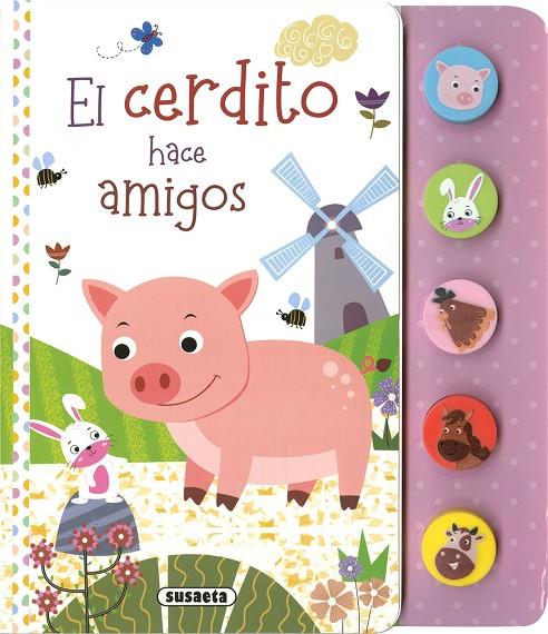 CERDITO HACE AMIGOS, EL | 9788467793437 | EDICIONES, SUSAETA