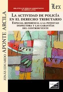 ACTIVIDAD DE POLICIA EN EL DERECHO TRIBUTARIO, LA | 9789563926859 | APONTE ARCILA, JONAS