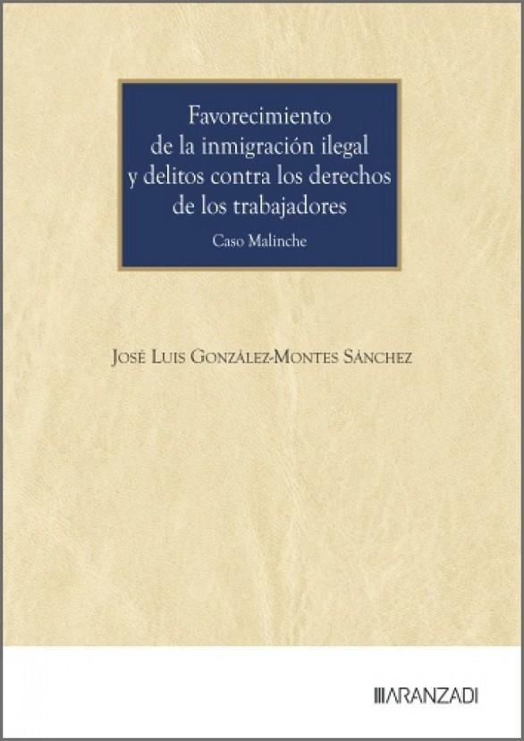 FAVORECIMIENTO DE LA INMIGRACIÓN ILEGAL Y DELITOS CONTRA LOS DERECHOS | 9788410856004 | GONZALEZ-MONTES SANCHEZ, JOSE LUIS