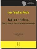 AMISTAD Y POLÍTICA | 9788416996216 | TOBALINA ROBLA, IVÁN