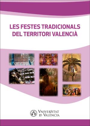 FESTES TRADICIONALS DEL TERRITORI VALENCIÀ, LES | 9788491330639 | VARIOS AUTORES