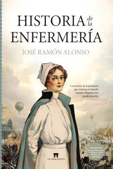 HISTORIA DE LA ENFERMERÍA | 9791387941093 | ALONSO, JOSÉ RAMÓN