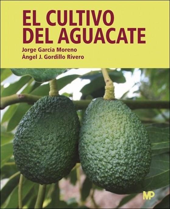 CULTIVO DEL AGUACATE, EL | 9788484766377 | GARCIA MORENO, JORGE / GORDILLO RIVERO, ANGEL JESUS