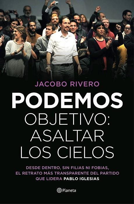 PODEMOS. OBJETIVO: ASALTAR LOS CIELOS | 9788408139447 | RIVERO, JACOBO