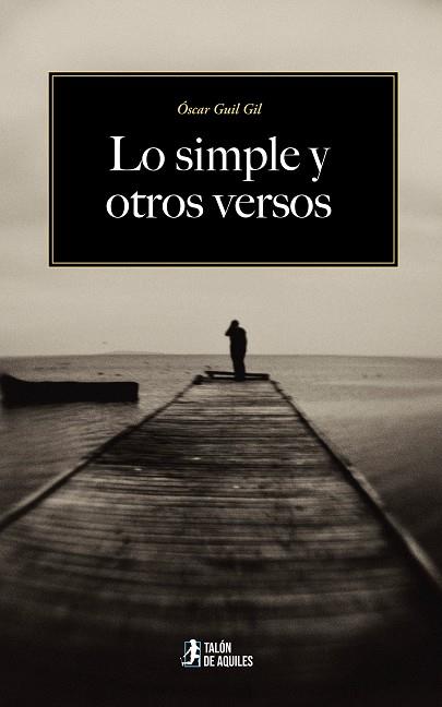 LO SIMPLE Y OTROS VERSOS | 9791388301872 | GUIL GIL, OSCAR