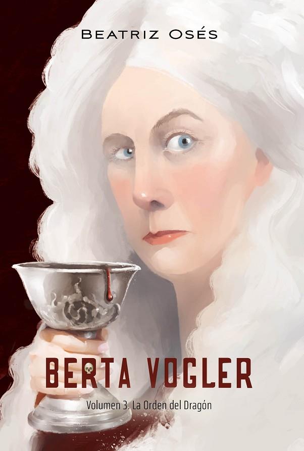 BERTA VOGLER 03. LA ORDEN DEL DRAGON | 9788468375793 | OSES, BEATRIZ