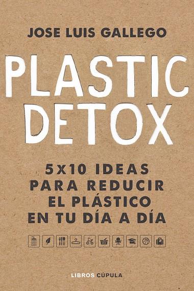 PLASTIC DETOX | 9788448025533 | GALLEGO, JOSÉ LUIS
