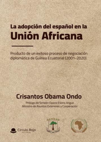 ADOPCIÓN DEL ESPAÑOL EN LA UNIÓN AFRICANA, LA | 9788411373814 | OBAMA ONDO, CRISANTOS