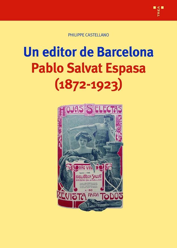 EDITOR DE BARCELONA, UN. PABLO SALVAT ESPASA (1872-1923) | 9788418105432 | CASTELLANO, PHILIPPE