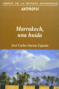 MARRAKECH UNA HUIDA | 9788476585931 | GARCIA FAJARDO, JOSE CARLOS
