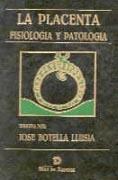 PLACENTA. FISIOLOGÍA Y PATOLOGÍA, LA | 9788479780654 | BOTELLA LLUSIA, JOSE