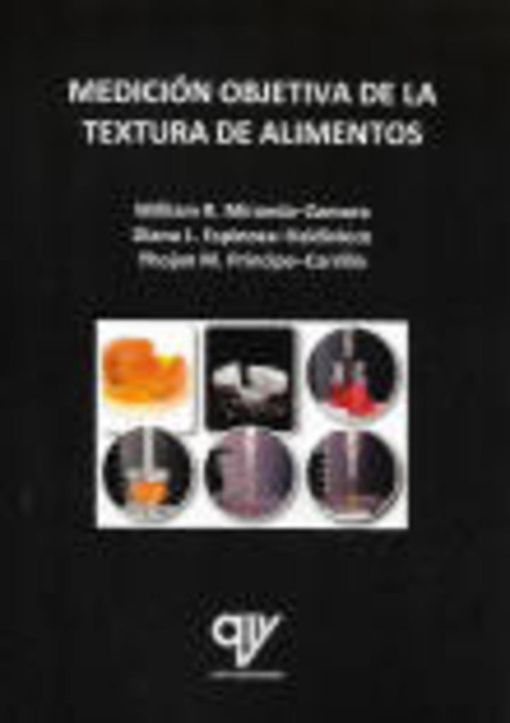MEDICION OBJETIVA DE LA TEXTURA DE ALIMENTOS | 9788412597028 | MIRANDA ZAMORA, WILLIAM / ESPINOZA VLADIVIEZO, DIANA / PRÍNCIPE CARRILLO, YHOJAN