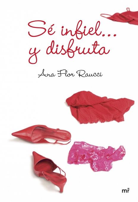 SÉ INFIEL... Y DISFRUTA | 9788427034198 | RAUCCI, ANA FLOR