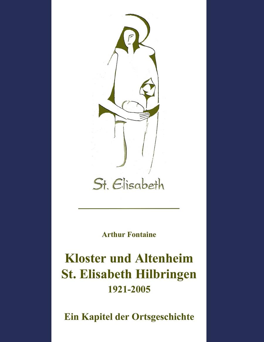KLOSTER UND ALTENHEIM ST. ELISABETH HILBRINGEN | 9783750404663 | FONTAINE, ARTHUR