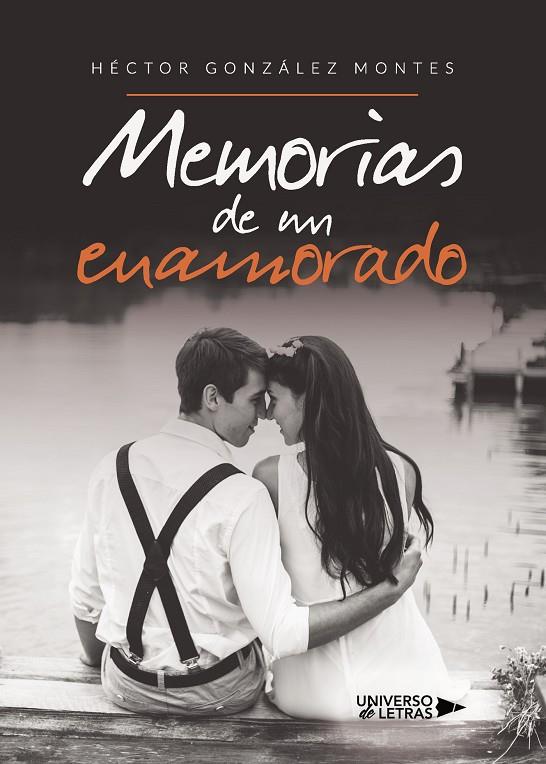 MEMORIAS DE UN ENAMORADO | 9788418233449 | GONZÁLEZ MONTES, HÉCTOR