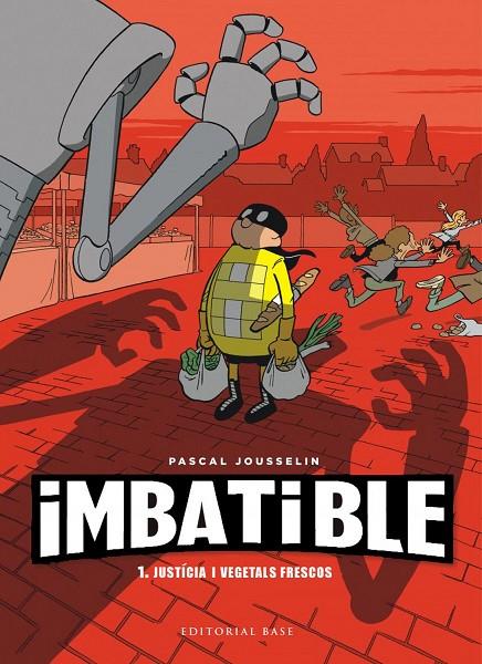 IMBATIBLE 01 : JUSTÍCIA I VEGETALS FRESCOS | 9788417759407 | JOUSSELIN, PASCAL