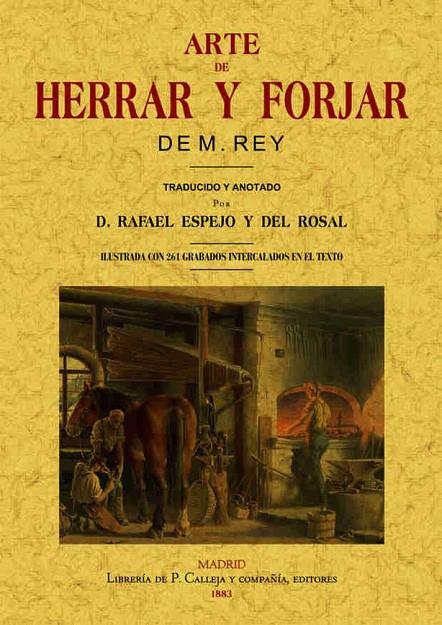 ARTE DE HERRAR Y FORJAR | 9788497611084 | REY, M. DE
