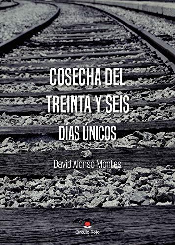 COSECHA DEL TREINTA Y SEIS | 9788413741772 | ALONSO MONTES, DAVID
