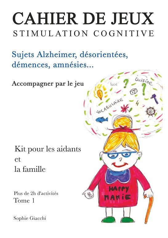 CAHIER DE JEUX DE STIMULATION COGNITIVE | 9782322161089 | GIACCHI, SOPHIE