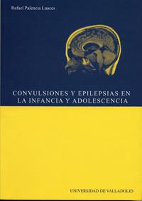 CONVULSIONES Y EPILEPSIAS EN LA INFANCIA Y LA ADOLESCENCIA | 9788484483571 | PALENCIA LUACES, RAFAEL