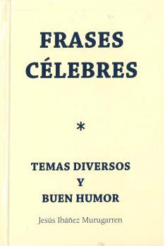 FRASES CÉLEBRES | 9788409187874 | IBÁÑEZ MURUGARREN, JESÚS