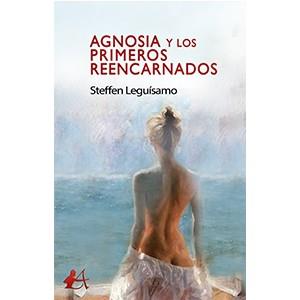 AGNOSIA Y LOS PRIMEROS REENCARNADOS | 9788418097522 | LEGUISAMO, STEFFEN