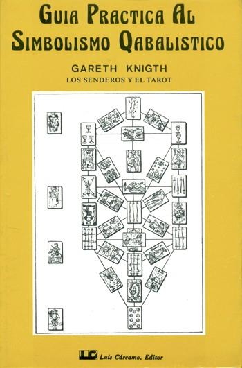 GUÍA PRÁCTICA AL SIMBOLISMO CABALÍSTICO 02. LAS ESFERAS Y EL TAROT | 9788485316519 | KNIGHT, GARETH