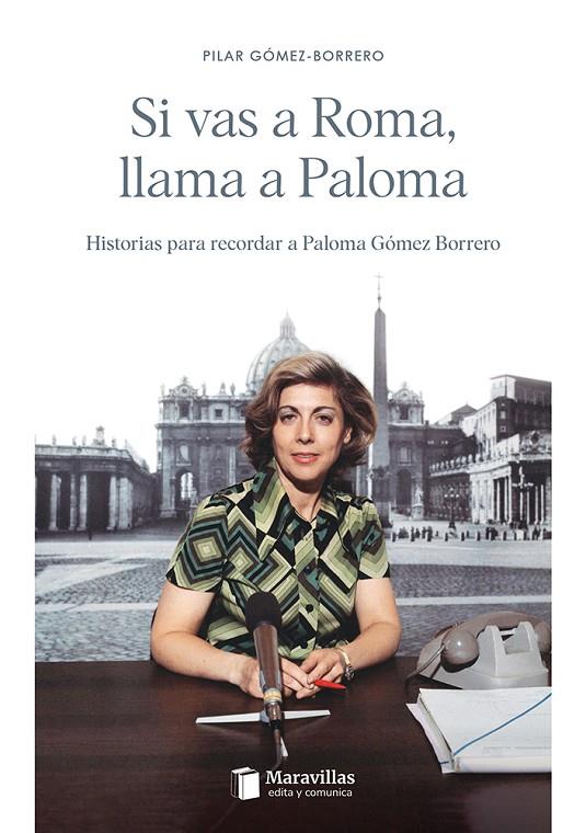 SI VAS A ROMA, LLAMA A PALOMA | 9788409790418 | GOMEZ-BORRERO, PILAR