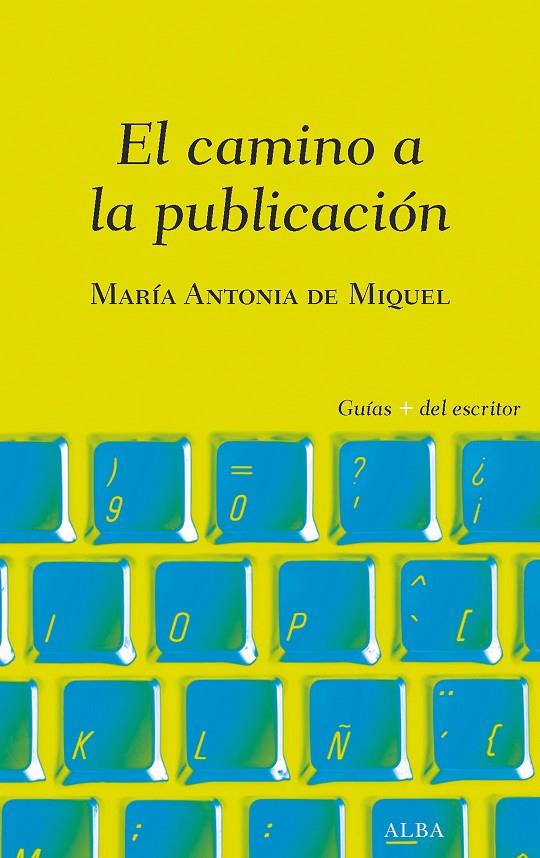 CAMINO A LA PUBLICACIÓN, EL | 9788490656839 | DE MIQUEL, MARÍA ANTONIA