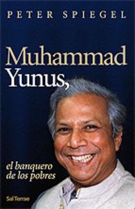 MUHAMMAD YUNNUS, EL BANQUERO DE LOS POBRES | 9788429317152 | SPIEGEL, PETER