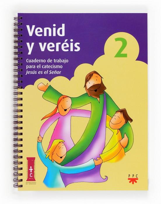 VENID Y VERÉIS 2. CUADERNO DE TRABAJO PARA EL CATECISMO JESÚS ES EL SEÑOR | 9788428824255 | DELEGACIÓN DIOCESANA DE CATEQUESIS DE ZARAGOZA,