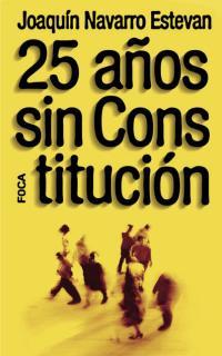 25 AÑOS SIN CONSTITUCION | 9788495440358 | NAVARRO, JOAQUIN