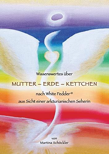 WISSENSWERTES ÜBER MUTTER-ERDE-KETTCHEN NACH WHITE FEDDER | 9783749497454 | SCHOCKLER, MARTINA