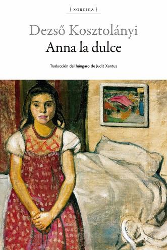 ANNA LA DULCE | 9788416461394 | KOSZTOLANYI, DEZSÖ