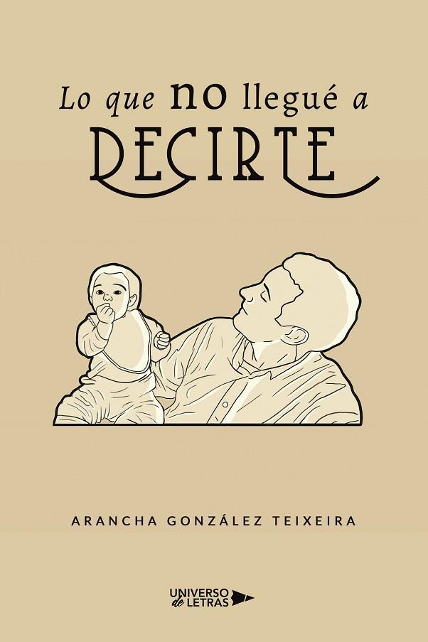 LO QUE NO LLEGUÉ A DECIRTE | 9788418570872 | GONZÁLEZ TEIXEIRA, ARANCHA