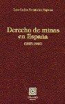 DERECHO DE MINAS EN ESPAÑA (1825 - 1996) | 9788481514711 | FERNANDEZ ESPINAR Y LOPEZ, LUIS C.